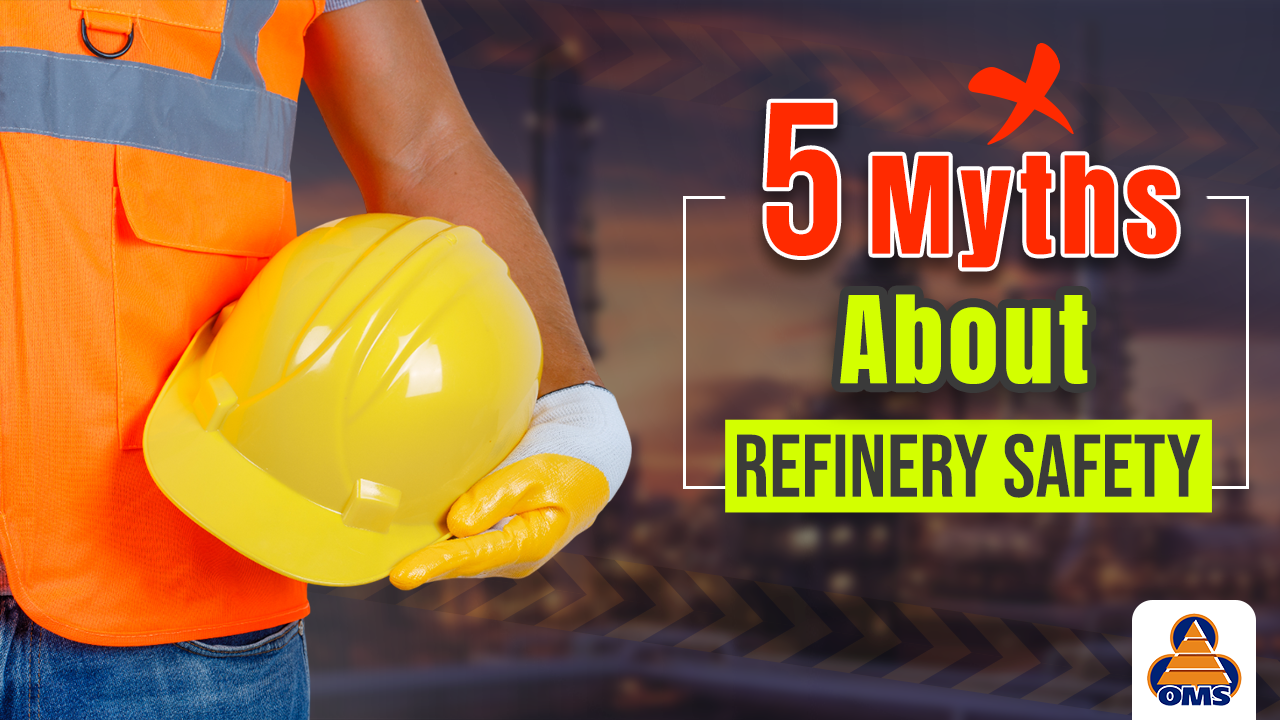 5 Myths About Refinery Safety